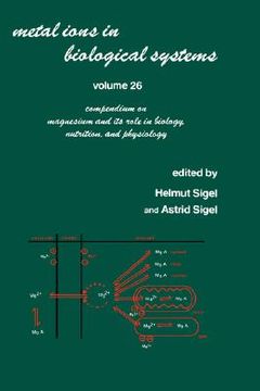 portada metal ions in biological systems: volume 26: compendium on magnesium and its role in biology: nutrition and physiology (en Inglés)