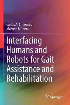 portada Interfacing Humans and Robots for Gait Assistance and Rehabilitation (in English)