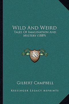 portada wild and weird: tales of imagination and mystery (1889) (en Inglés)