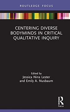 portada Centering Diverse Bodyminds in Critical Qualitative Inquiry (en Inglés)