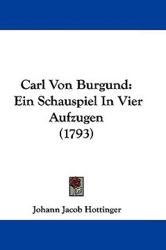 portada carl von burgund: ein schauspiel in vier aufzugen (1793) (en Inglés)