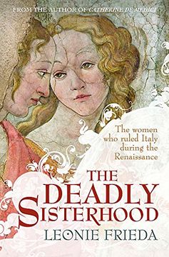 portada The Deadly Sisterhood: A story of Women, Power and Intrigue in the Italian Renaissance
