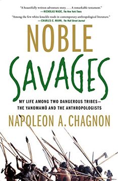 portada Noble Savages: My Life Among two Dangerous Tribes--The Yanomamo and the Anthropologists (en Inglés)