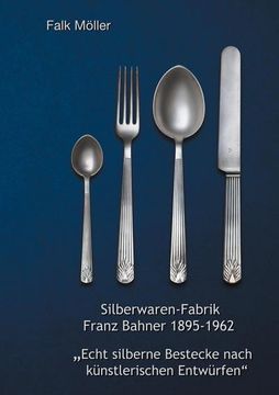 portada Silberwaren-Fabrik Franz Bahner 1895-1962 (en Alemán)