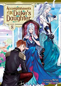 portada Accomplishments of the Duke's Daughter (Light Novel) Vol. 8 (en Inglés)