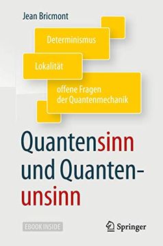portada Quantensinn und Quantenunsinn: Determinismus, Lokalität und Offene Fragen der Quantenmechanik (en Alemán)