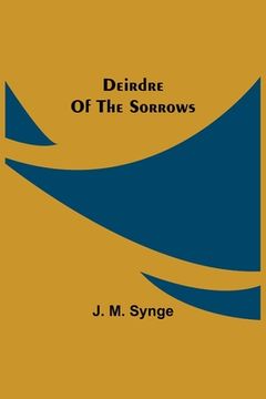 portada Deirdre Of The Sorrows (en Inglés)