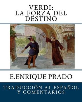 portada Verdi: La Forza Del Destino: Traduccion al Espanol y Comentarios