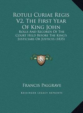 portada rotuli curiae regis v2, the first year of king john: rolls and records of the court held before the king's justicrolls and records of the court held b (en Inglés)