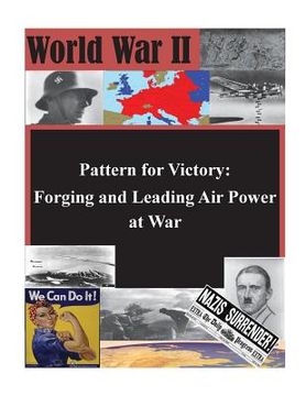 portada Pattern for Victory: Forging and Leading Air Power at War (en Inglés)