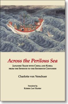 portada Across the Perilous Sea: Japanese Trade With China and Korea From the Seventh to the Sixteenth Centuries (Cornell East Asia Series) (in English)