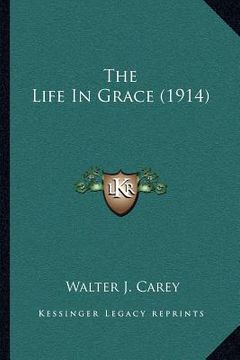 portada the life in grace (1914)