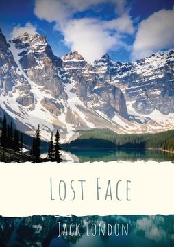 portada Lost Face: A collection of seven short stories by Jack London (1910 unabridged version)