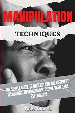 portada Manipulation Techniques: The Simple Guide to Understand the Different Techniques to Manipulate People With Dark Psychology (en Inglés)