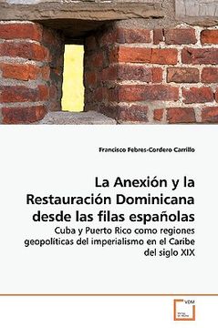 portada la anexin y la restauracin dominicana desde las filas espaolas (en Inglés)