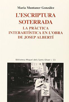 portada L'escriptura soterrada: La pràctica interartística en l'obra de Josep Albertí (Biblioteca Miquel dels Sants Oliver)