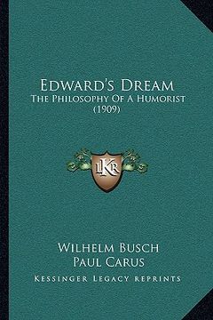 portada edward's dream: the philosophy of a humorist (1909) (in English)