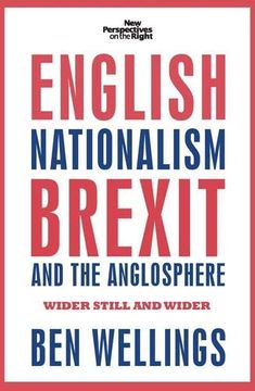 portada English Nationalism, Brexit and the Anglosphere: Wider Still and Wider (en Inglés)