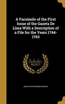 portada A Facsimile of the First Issue of the Gazeta De Lima With a Description of a File for the Years 1744-1763 (en Inglés)