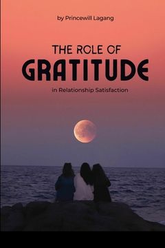 portada The Role of Gratitude in Relationship Satisfaction (en Inglés)