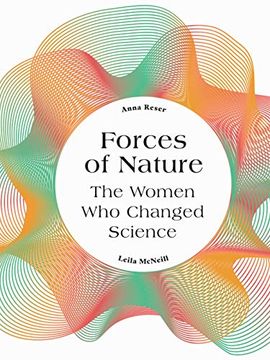 portada Forces of Nature: The Women who Changed Science (en Inglés)