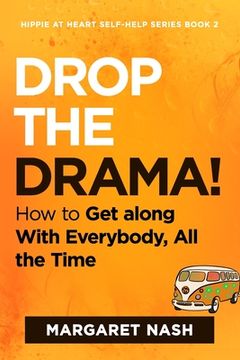 portada Drop the Drama!: How to get along with everybody, all the time (en Inglés)