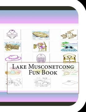portada Lake Musconetcong Fun Book: A Fun and Educational Book About Lake Musconetcong Fun Book (en Inglés)