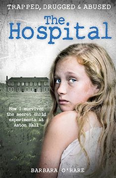 portada The Hospital: How I Survived the Secret Child Experiments at Aston Hall (en Inglés)