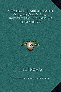 portada a systematic arrangement of lord coke's first institute of the laws of england v2 (in English)