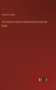 portada The Verity of Christ's Resurrection from the Dead (en Inglés)