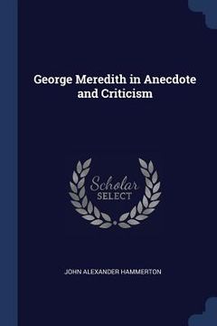 portada George Meredith in Anecdote and Criticism (en Inglés)