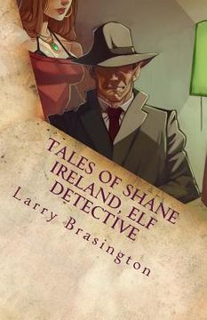 portada Tales of Shane Ireland, Elf Detective (in English)