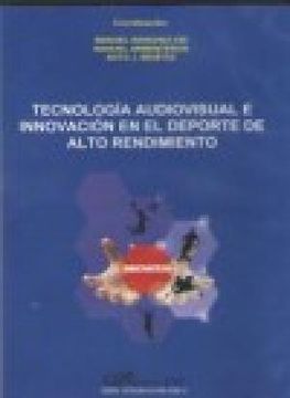 portada TECNOLOGIA AUDIOVISUAL E INNOVACION EN EL DEPORTE DE ALTO RENDIMIENTO (DVD) (in Spanish)