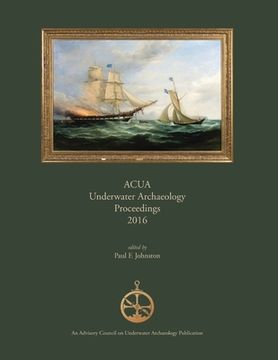 portada ACUA Underwater Archaeology Proceedings 2016 (en Inglés)