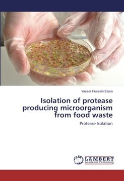 portada Isolation of protease producing microorganism from food waste: Protease Isolation