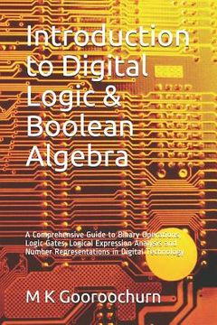 portada Introduction to Digital Logic & Boolean Algebra: A Comprehensive Guide to Binary Operations, Logic Gates, Logical Expression Analysis and Number Repre (in English)