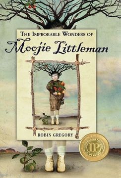 portada The Improbable Wonders of Moojie Littleman (en Inglés)