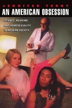 portada An American Obsession: Science, Medicine, and Homosexuality in Modern Society (in English)