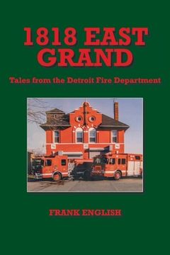 portada 1818 East Grand: Tales From the Detroit Fire Department 