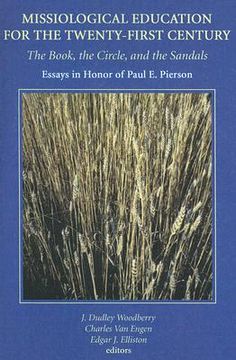 portada missiological education for the twenty-first century: the book, the circle, and the sandals: essays in honor of paul e. pierson (en Inglés)