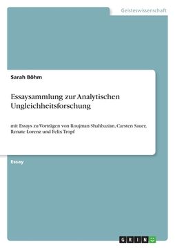 portada Essaysammlung zur Analytischen Ungleichheitsforschung: mit Essays zu Vorträgen von Roujman Shahbazian, Carsten Sauer, Renate Lorenz und Felix Tropf (in German)