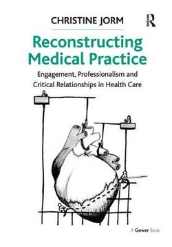 portada Reconstructing Medical Practice: Engagement, Professionalism and Critical Relationships in Health Care