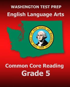 portada WASHINGTON TEST PREP English Language Arts Common Core Reading Grade 5: Covers the Reading Sections of the Smarter Balanced (SBAC) Assessments (in English)