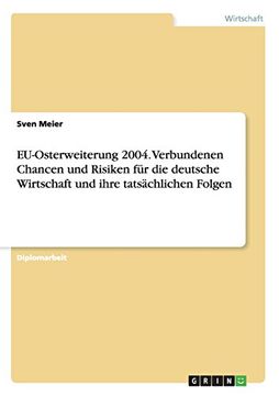 portada Eu-Osterweiterung 2004. Verbundenen Chancen Und Risiken Fur Die Deutsche Wirtschaft Und Ihre Tatsachlichen Folgen (German Edition)