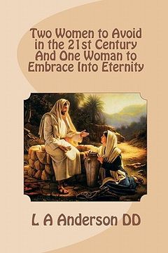 portada two women to avoid in the 21st century and one woman to embrace into eternity (in English)