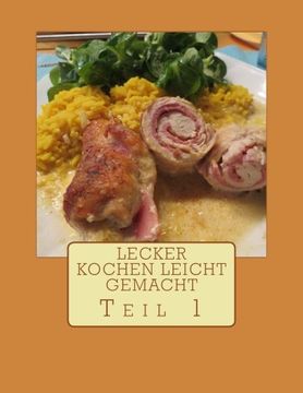 portada Lecker kochen leicht gemacht Teil 1 (Volume 1) (German Edition)