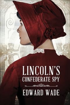 portada Lincoln's Confederate Spy (en Inglés)