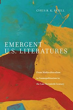 portada Emergent U. S. Literatures: From Multiculturalism to Cosmopolitanism in the Late Twentieth Century (in English)