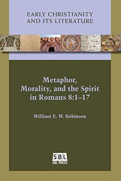 portada Metaphor, Morality, and the Spirit in Romans 8: 1-17 (Early Christianity and its Literature) (en Inglés)