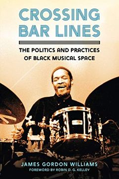 portada Crossing bar Lines: The Politics and Practices of Black Musical Space (in English)